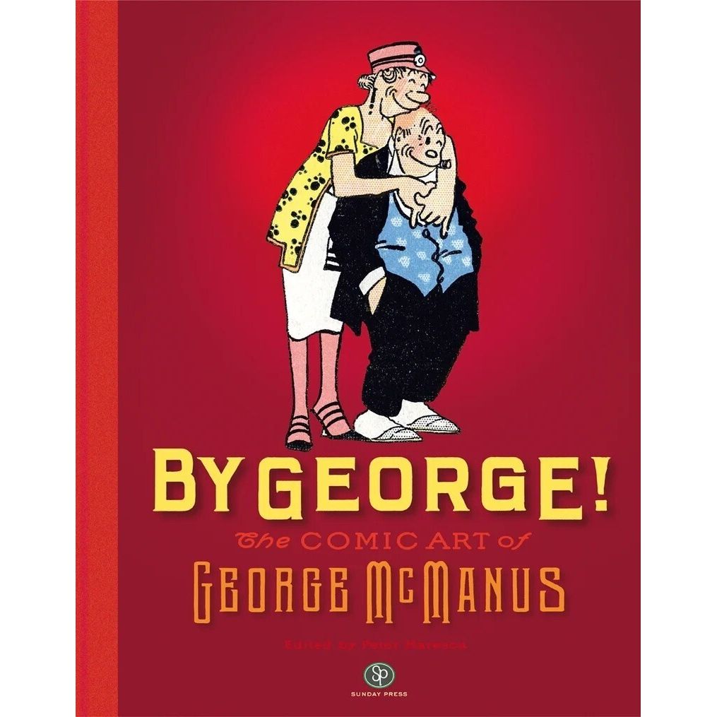 By George HC: The Comic Art of George McManus (MR) - On Sale Date: November 25, 2026