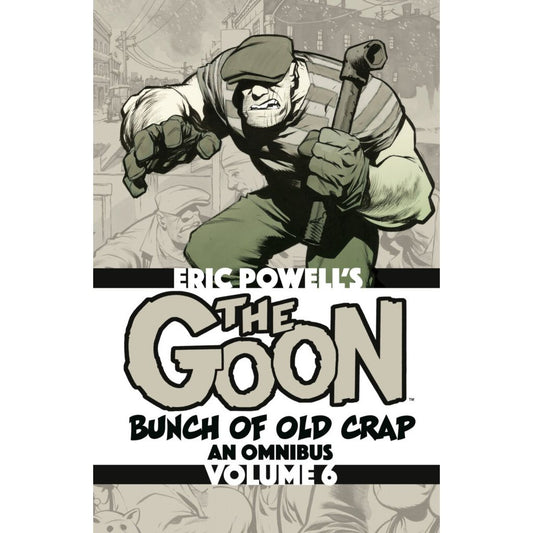 The Goon: Bunch of Old Crap Omnibus Volume 6 - On Sale: 8/11/26